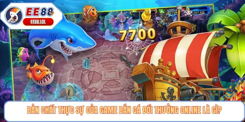 Bản chất thực sự của game bắn cá đổi thưởng online là gì?
