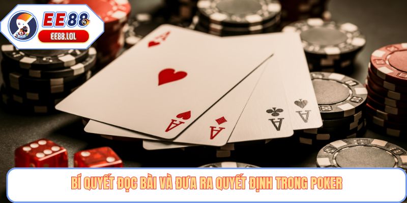 Bí quyết đọc bài và đưa ra quyết định trong Poker