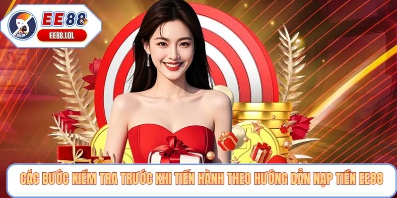 Các bước kiểm tra trước khi tiến hành theo hướng dẫn nạp tiền EE88