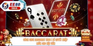 Cách Chơi Baccarat EE88 | Bí Quyết Nhập Môn Cho Hội Viên