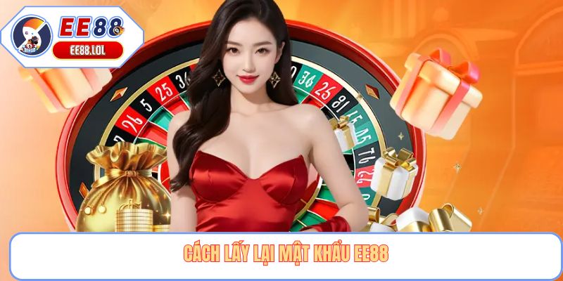 Cách lấy lại mật khẩu EE88