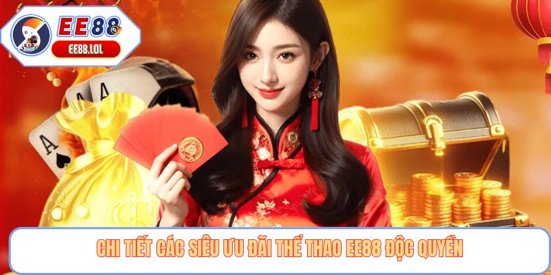 Chi tiết các siêu ưu đãi thể thao EE88 độc quyền