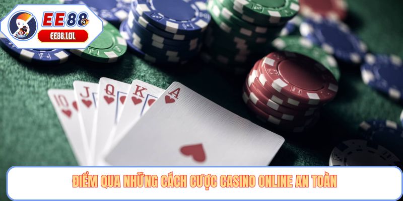 Điểm qua những cách cược casino online an toàn