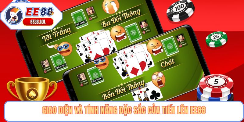 Giao diện và tính năng đặc sắc của Tiến lên EE88