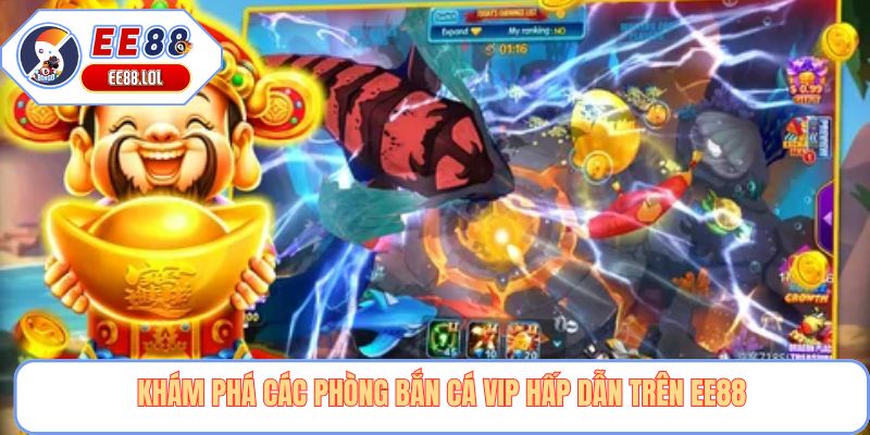 Khám phá các phòng bắn cá VIP hấp dẫn trên EE88