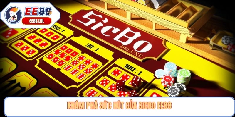 Khám phá sức hút của sicbo EE88