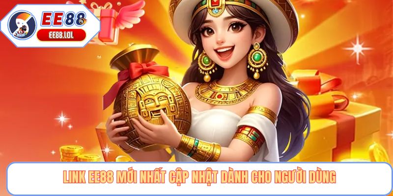 Link EE88 mới nhất cập nhật dành cho người dùng