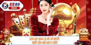 Live Bet EE88 Là Gì | Bí Quyết Chốt Kèo Chỉ Sau 5 Phút