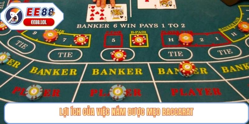 Lợi ích của việc nắm được mẹo baccarat