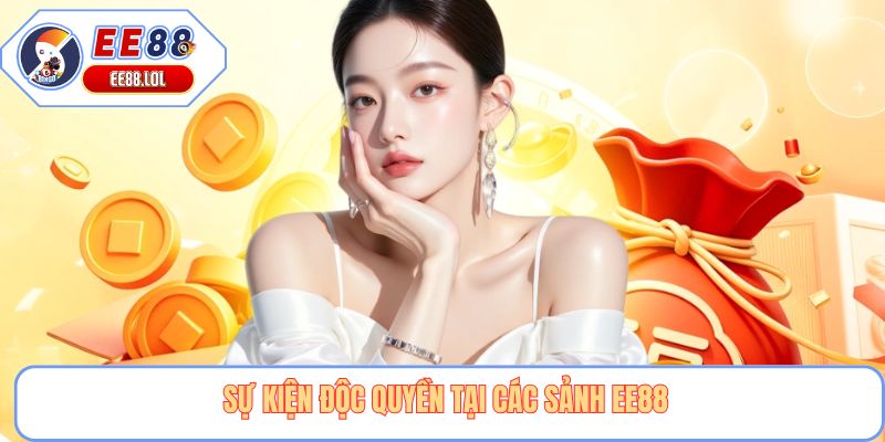 Sự kiện độc quyền tại các sảnh EE88