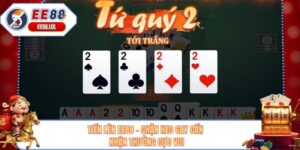 Tiến Lên EE88 - Chặn Heo Gay Cấn Nhận Thưởng Cực Vui
