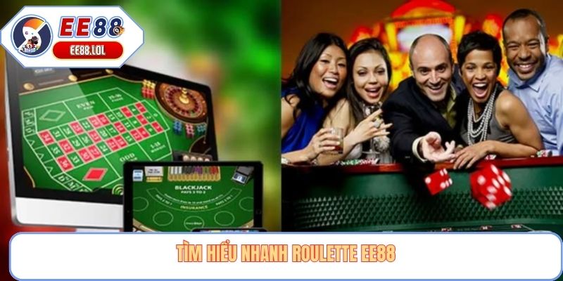 Tìm hiểu nhanh roulette EE88