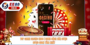 Top Game Casino EE88 | Danh Sách Bàn Cược Được Quan Tâm Nhất