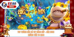 Top Phòng Bắn Cá VIP Đẳng Cấp - Săn Boss Khủng Tiền To EE88
