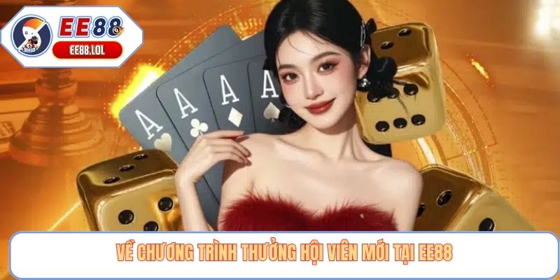 Về chương trình thưởng hội viên mới tại EE88