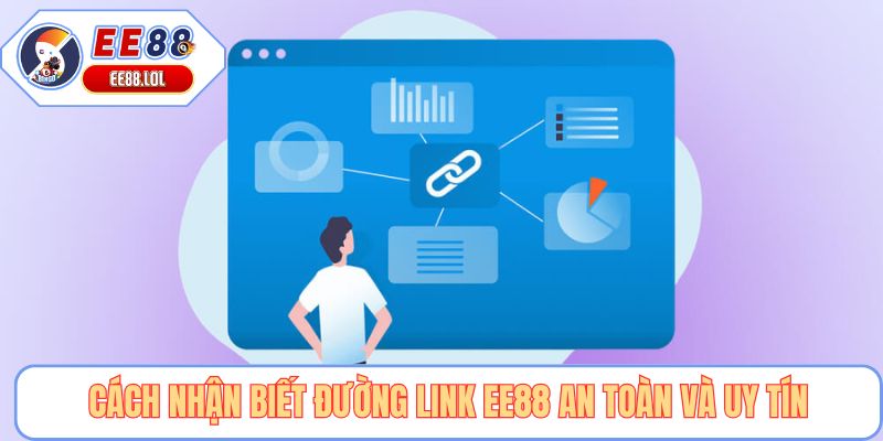 Cách nhận biết đường link EE88 an toàn và uy tín