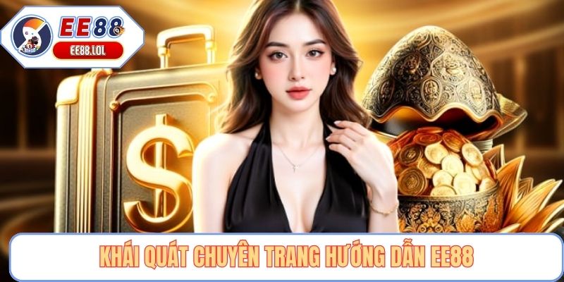 Khái quát chuyên trang hướng dẫn EE88